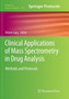 Clinical Applications of Mass Spectrometry in Drug Analysis : Methods and Protocols : 1383 by Uttam Garg - Paperback