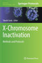 X-Chromosome Inactivation : Methods and Protocols : 1861 by Takashi Sado - Hardback