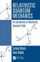 Relativistic Quantum Mechanics : An Introduction to Relativistic Quantum Fields by Luciano Maiani - Paperback