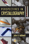 Perspectives in Crystallography by John R. Helliwell - Hardback