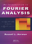 An Introduction to Fourier Analysis by Russell L. Herman - Hardback