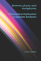 Between physics and metaphysics : philosophical implications of quantum mechanics : 1 by Lucio Giuliodori - Paperback
