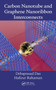 Carbon Nanotube and Graphene Nanoribbon Interconnects by Debaprasad Das - Hardback