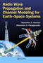 Radio Wave Propagation and Channel Modeling for Earth-Space Systems by Athanasios G. Kanatas - Hardback