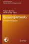 Queueing Networks : A Fundamental Approach : 154 by Richard J. Boucherie - Hardback
