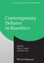 Contemporary Debates in Bioethics by Arthur L. Caplan - Hardback