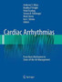Cardiac Arrhythmias : From Basic Mechanism to State-of-the-Art Management by Ambrose S. Kibos - Paperback