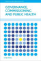 Governance, Commissioning and Public Health by Linda Marks - Hardback
