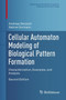 Cellular Automaton Modeling of Biological Pattern Formation : Characterization, Examples, and Analysis by Andreas Deutsch - Hardback