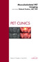 Musculoskeletal PET Imaging, An Issue of PET Clinics : Volume 5-3 by Roland Hustinx - Hardback