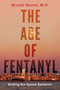 The Age of Fentanyl : Ending the Opioid Epidemic by Brodie M.D. Ramin - Paperback