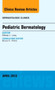 Pediatric Dermatology, An Issue of Dermatologic Clinics : Volume 31-2 by Moise L. Levy - Hardback