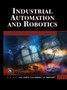 Industrial Automation and Robotics : An Introduction by A.K. Gupta - Hardback