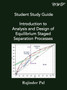 Student Study Guide : Introduction to Analysis and Design of Equilibrium Staged Separation Processes by Rajinder Pal - Paperback