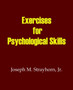 Exercises for Psychological Skills by Joseph M Strayhorn - Paperback