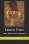 Moshe Emes : Torah and Science Alignment : 1 by Roger M Pearlman - Paperback