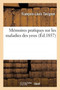 Sur Les Maladies Des Yeux. 1. Memoire Sur La Methode Autodermique. 2. Memoire Sur La Cure Radicale : de la Tumeur Et de la Fistule Lacrymales. 3. Memoire Sur La Therapeutique Des Keratites by Tavignot-F-L - Paperback