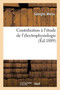 Contribution A l'Etude de l'Electrophysiologie by Weiss-G - Paperback