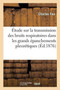 Etude Sur La Transmission Des Bruits Respiratoires Dans Les Grands Epanchements Pleuretiques by Charles Fea - Paperback