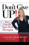 Don't Give Up! : You Can Be Your Own Therapist by Catherine Word Burton - Paperback