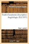 Traite d'Anatomie Descriptive: Angeiologie Tome 1, Partie 2 by Philibert-Constant Sappey - Paperback