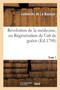 Revolution de la Medecine, Ou Regeneration de l'Art de Guerir. Tome 1 by Lebeschu de la Bastays - Paperback