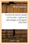 Le Livre de Tout Le Monde Sur La Sante Notions de Physiologie Et d'Hygiene by Adolphe Burggraeve - Paperback