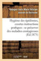 Hygiene Des Epidemies, Courtes Instructions Pratiques Pour Se Preserver Surement Des : Maladies Contagieuses: Cholera, Fievre Typhoide, Croup Et Angine Couenneuse, Variole, Rougeole, by Georges Louis Marie Felicien Jousset de Bellesme - Paperback