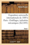 Exposition Universelle Internationale de 1889 A Paris: Outillages, Industries Mecaniques by Alfred Picard - Paperback
