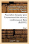 Association Francaise Pour l'Avancement Des Sciences, Conferences de Paris : Compte-Rendu de la 21e Session. Premiere Partie. Documents Officiels, Proces-Verbaux by Association Des Sciences - Paperback