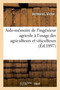 Aide-Memoire de l'Ingenieur Agricole A l'Usage Des Agriculteurs Et Viticulteurs : Des Ecoles d'Agriculture, de l'Enseignement Professionnel by Victor Vermorel - Paperback