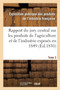 Rapport Du Jury Central Sur Les Produits de l'Agriculture Et de l'Industrie Exposes En 1849. Tome 2 by Industrie Francaise - Paperback