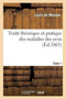 Traite Theorique Et Pratique Des Maladies Des Yeux. Tome 1 by Louis De Wecker - Paperback