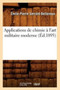 Applications de Chimie A l'Art Militaire Moderne (Ed.1895) by Emile-Pierre Serrant-Bellenoux - Paperback