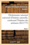 Dictionnaire Raisonne Universel d'Histoire Naturelle, Contenant l'Histoire Des Animaux. Tome 1 : , Des Vegetaux Et Des Mineraux, Et Celle Des Corps Celestes, Des Meteores by Jacques-Christophe Valmont de Bomare - Paperback