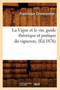 La Vigne Et Le Vin, Guide Theorique Et Pratique Du Vigneron, (Ed.1876) by Francisque Chaverondier - Paperback