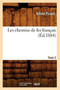 Les Chemins de Fer Francais. Tome 2 (Ed.1884) by Alfred Picard - Paperback