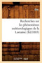 Recherches Sur Les Phenomenes Meteorologiques de la Lorraine (Ed.1885) by Olry - Paperback