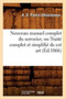 Nouveau Manuel Complet Du Serrurier, Ou Traite Complet Et Simplifie de CET Art (Ed.1866) by Francois-Louis-Claude Barine - Paperback