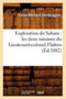 Exploration Du Sahara: Les Deux Missions Du Lieutenant-Colonel Flatters (Ed.1882) by Victor-Bernard Derrecagaix - Paperback