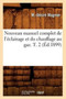 Nouveau Manuel Complet de l'Eclairage Et Du Chauffage Au Gaz. T. 2 (Ed.1899) by M -Desire Magnier - Paperback