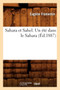 Sahara Et Sahel. Un Ete Dans Le Sahara (Ed.1887) by Eugene Fromentin - Paperback