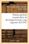 Histoire Generale Et Particuliere Du Developpement Des Corps Organises by Jean-Jacques-Marie-Cyprien-Victor Coste - Paperback