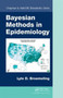 Bayesian Methods in Epidemiology by Lyle D. Broemeling - Hardback