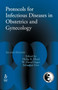 Protocols for Infectious Disease in Obstetrics and Gynecology by Philip Mead - Paperback