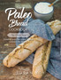 The Paleo Bread Cookbook : Gluten & grain free breads, wraps, crackers and more ... by Susan Joy - Paperback
