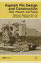 Asphalt Mix Design and Construction : Past, Present, and Future by Wayne Lee - Paperback