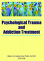 Psychological Trauma and Addiction Treatment by Bruce Carruth - Paperback