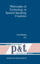 Philosophy of Technology in Spanish Speaking Countries : v. 10 by Carl Mitcham - Hardback
