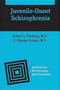 Juvenile-Onset Schizophrenia : Assessment, Neurobiology, and Treatment by Robert L. MD Findling - Hardback